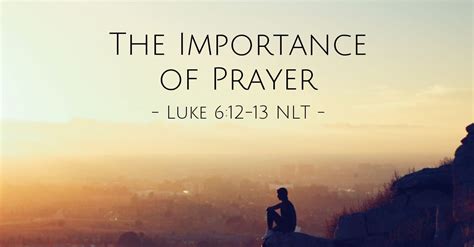 The Importance Of Prayer — Luke 6 12 13 What Jesus Did