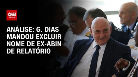 Análise G Dias mandou excluir nome de ex Abin de relatório WW YouTube