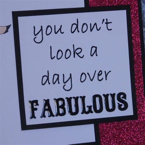 Tracy S Creative Adventures You Don T Look A Day Over Fabulous