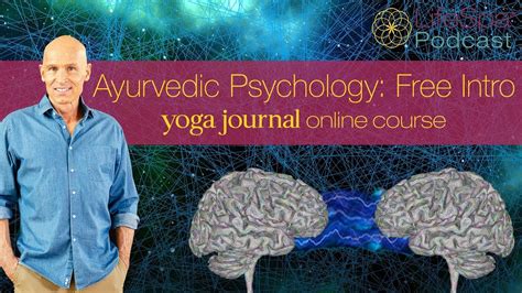 Ayurvedic Psychology Free Intro With Dr John John Douillard S Lifespa Youtube