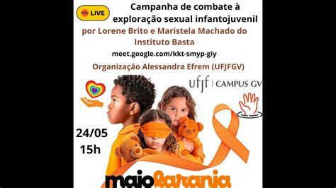 Campanha De Combate Explora O Sexual Infantojuvenil Live Youtube