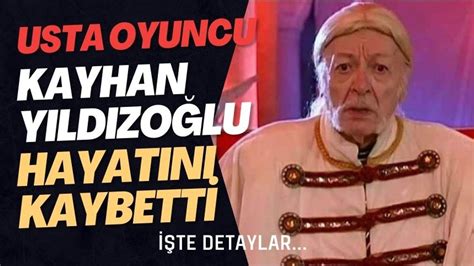 Usta Oyuncu Kayhan Y Ld Zo Lu Hayat N Kaybetti Bolu Takip Gazetesi