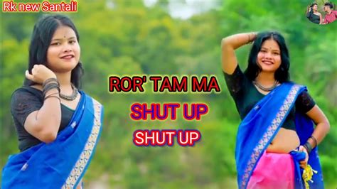 ROR TAM MA SHUT UP SHUT UP FULL VIDEO STJAvijit NEW SANTHALI VIDEO