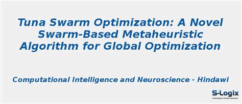 Swarm Based Metaheuristic Algorithm For Global Optimization S Logix