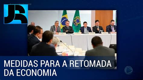 Governo federal discute medidas para a retomada da economia no país