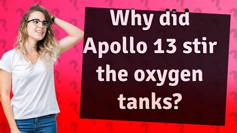 Why Did Apollo Stir The Oxygen Tanks Youtube