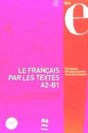 Le Francais Par Les Textes A B Ne Bernadette Chavelon