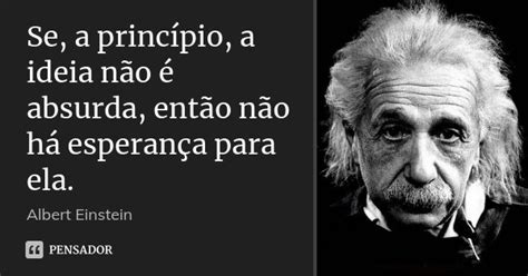 Se a princípio a ideia não é Albert Einstein Pensador