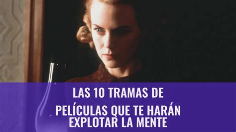 Las 10 tramas de películas que te harán explotar la mente