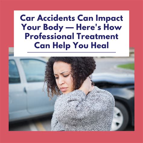 Car Accidents Can Impact Your Body — Heres How Professional Treatment