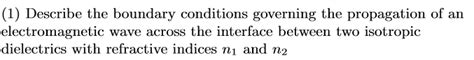 Solved (1) Describe the boundary conditions governing the | Chegg.com