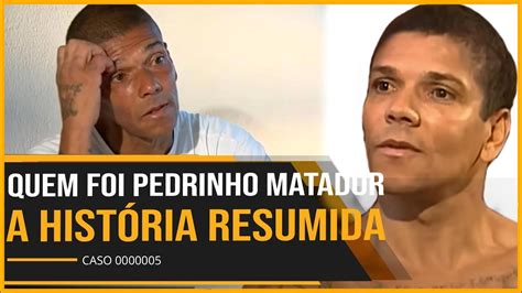 Quem Foi Pedrinho Matador HistÓria Completa Resumida Youtube