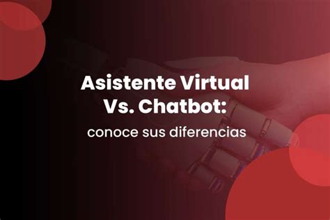 Asistente Virtual Vs Chatbot Conoce Sus Diferencias Zerviz