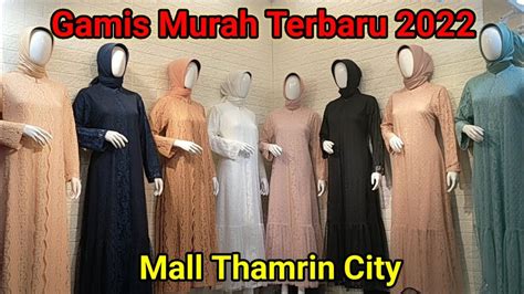 Gamis Murah Terbaru 2022 Di Mall Thamrin City Youtube