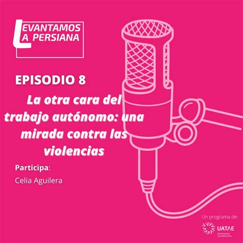 Uatae Mujer Da Voz En El Podcast Levantamos La Persiana A Las