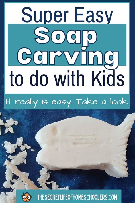 How To Do Simple Soap Carving With Kids The Secret Life Of Homeschoolers