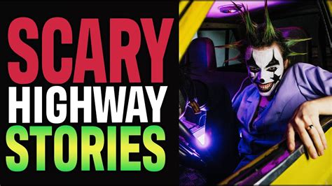 8 True Scary Highway Stories To Fuel Your Nightmares Youtube