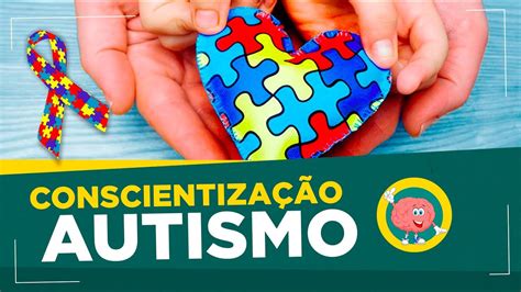 Dia Mundial Da Conscientiza O Do Autismo Neurofisio Intensiva Youtube