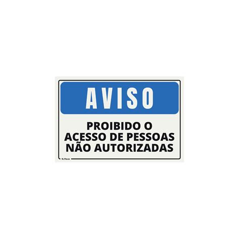 Placa Sinalização Aviso Proibido O Acesso de Pessoas Não Autorizadas