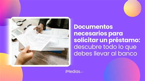 Documentos Necesarios Para Solicitar Un Pr Stamo Descubre Todo Lo Que