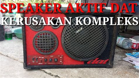 Speaker Aktif DAT Rusak Kompleks YouTube