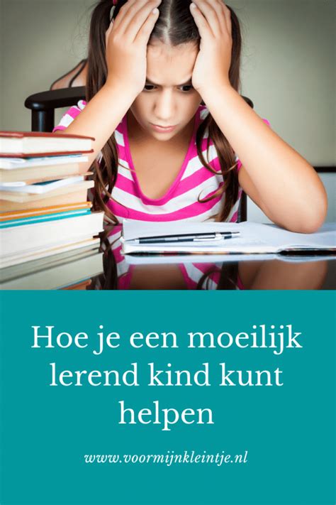 Hoe Je Een Moeilijk Lerend Kind Kunt Helpen Voormijnkleintjenl