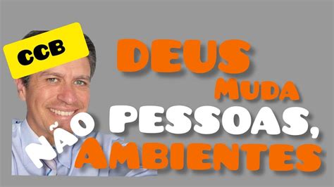 Deus Esta Mudando As Pessoas Que IrÃo Mudar Os Ambientes Youtube