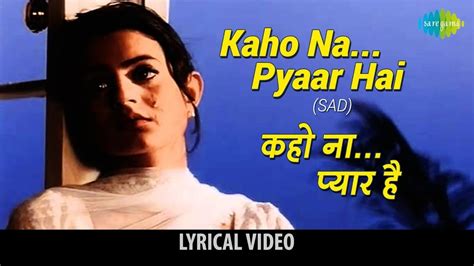 Kaho Naa Pyar Hai Sad Version Lyrical कहो ना प्यार है Udit Narayan