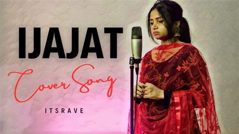 Ijazat Full Official Video Song Cover Itsraave Falak Youtube