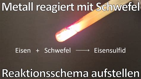 Metall Reagiert Mit Schwefel Reaktionsschema Wortgleichung