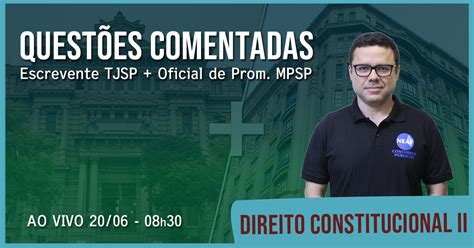 Aulão Questões Vunesp MP SP e TJ SP Direito Constitucional II NEAF