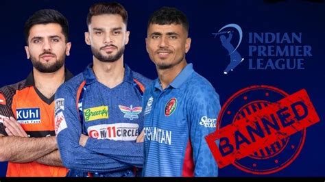 IPL 2024 3 Players हए IPL स Banned Naveen Ul haq और Mujeeb Ur