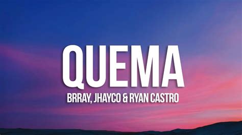 Ryan Castro Peso Pluma QUEMA Letra Lyrics YouTube Music