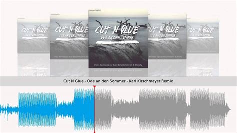 Cut N Glue Ode An Den Sommer Karl Kirschmayer Remix YouTube