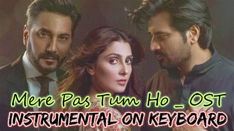 Mere Pas Tum Ho Ost On Keyboard Instrumental Cover By Musharaf