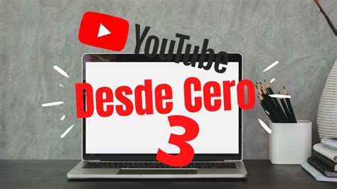 Bienvenid S Youtubers Desde Cero 3 YouTube