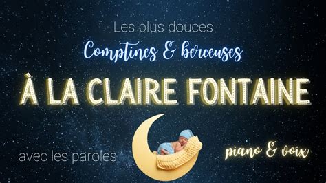 La Claire Fontaine Douce Berceuse Comptine En Fran Ais Piano Voix