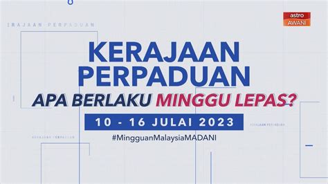 INFOGRAFIK Kerajaan Perpaduan Apa Berlaku Minggu Lepas 10 16