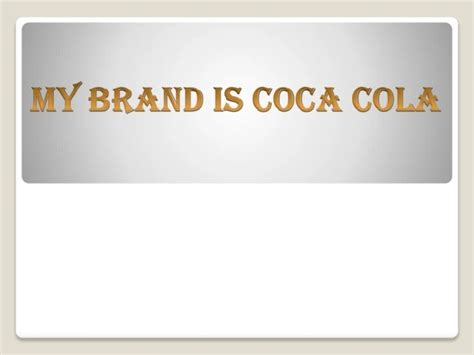 Ppt Global Coca Cola Brand Vision Architecture Powerpoint