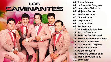 Los Caminantes Grandes Xitos La Mejor M Sica Rom Ntica Mix