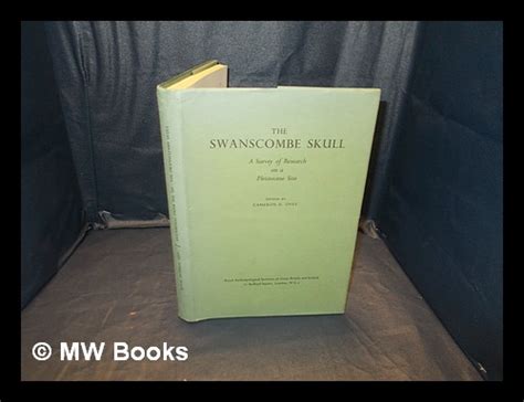 The Swanscombe skull : a Survey of research on a pleistocene site ...