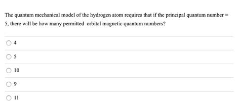 SOLVED: The quantum mechanical model of the hydrogen atom requires that ...