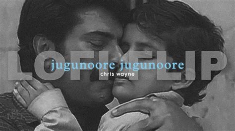 Jugunoore Jugunoore Lofi Flip Chris Wayne Kazhcha Mammootty