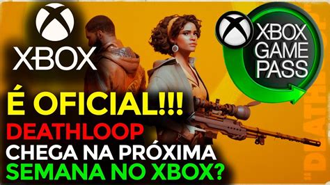 É Oficial Deathloop EstÁ Chegando Ao Xbox Gamepass E 2 Jogos De GraÇa Pra VocÊ Baixar Agora No