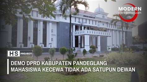 DEMO DPRD PANDEGLANG MAHASISWA KECEWA TIDAK ADA SATUPUN DEWAN DI