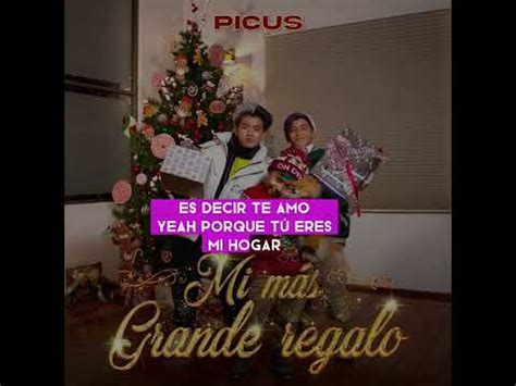 Picus Mi Más Grande Regalo letra YouTube