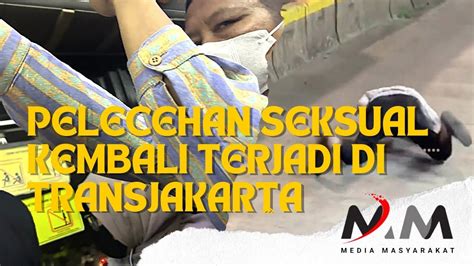 Pelecehan Seksual Kembali Terjadi Di Transjakarta Youtube