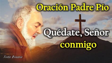 Quedate Se Or Conmigo Padre Pio Bendiciones Para Ti Oraci N De Hoy