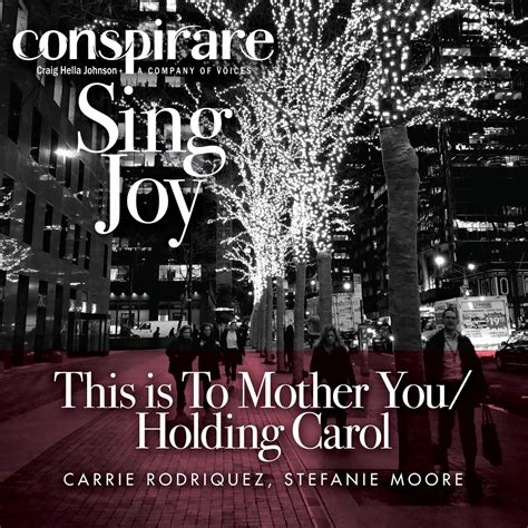 This Is To Mother You Holding Carol Feat Carrie Rodriguez