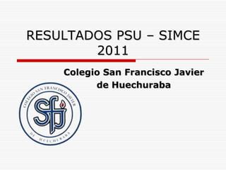 Presentación Resultados SIMCE PSU 2012 PPT